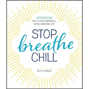 کتاب Stop. Breathe. Chill. اثر Beth Stebner انتشارات Adams Media