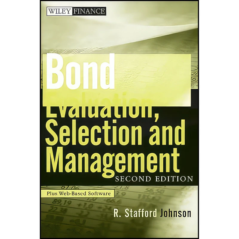 کتاب Bond Evaluation  Selection and Management اثر R. Stafford Johnson انتشارات John Wiley   Sons