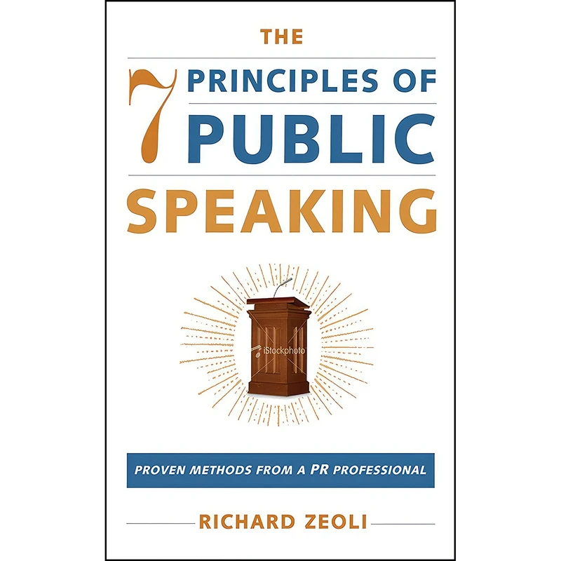 کتاب The 7 Principles of Public Speaking اثر Richard Zeoli انتشارات Skyhorse