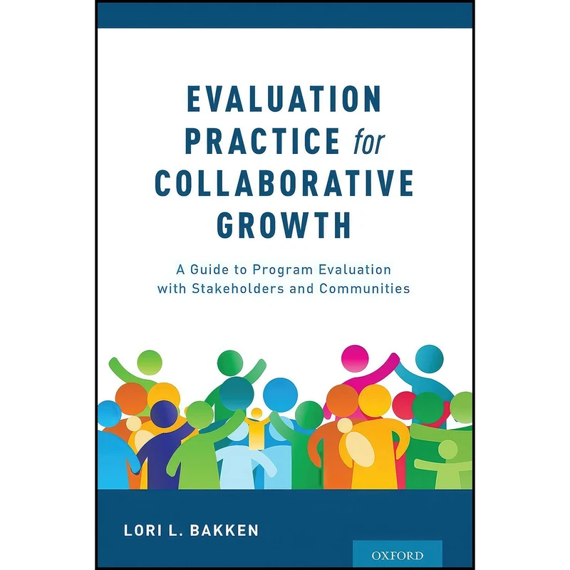 کتاب Evaluation Practice for Collaborative Growth اثر Lori L. Bakken انتشارات Oxford University Press