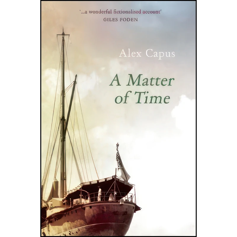 کتاب A Matter of Time اثر Alex Capus انتشارات Haus Publishing
