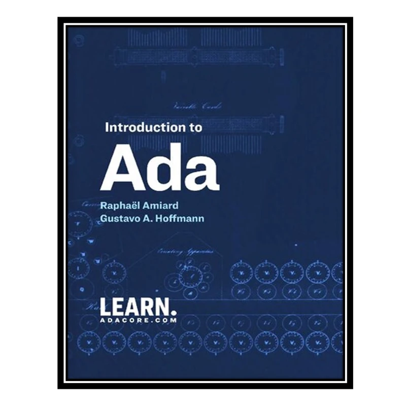 کتاب Introduction to Ada اثر Raphaël Amiard, Gustavo A. Hoffmann انتشارات مؤلفین طلایی