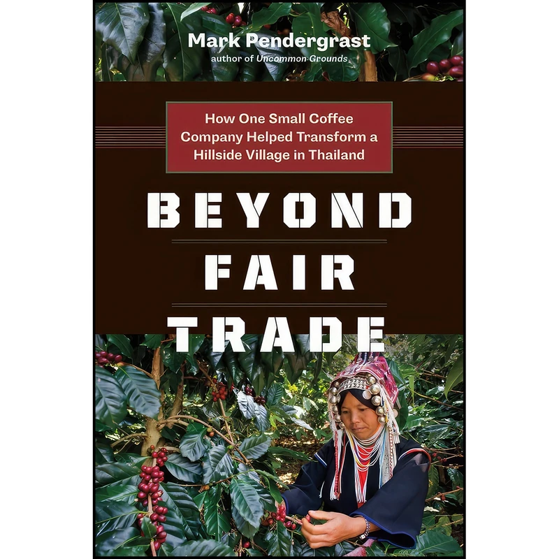 کتاب Beyond Fair Trade اثر Mark Pendergrast انتشارات Greystone Books