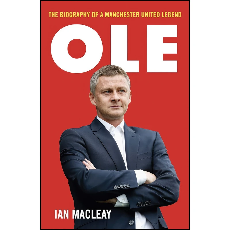 کتاب Ole Gunnar Solskjaer اثر Ian Macleay انتشارات Bonnier Publishing Fiction