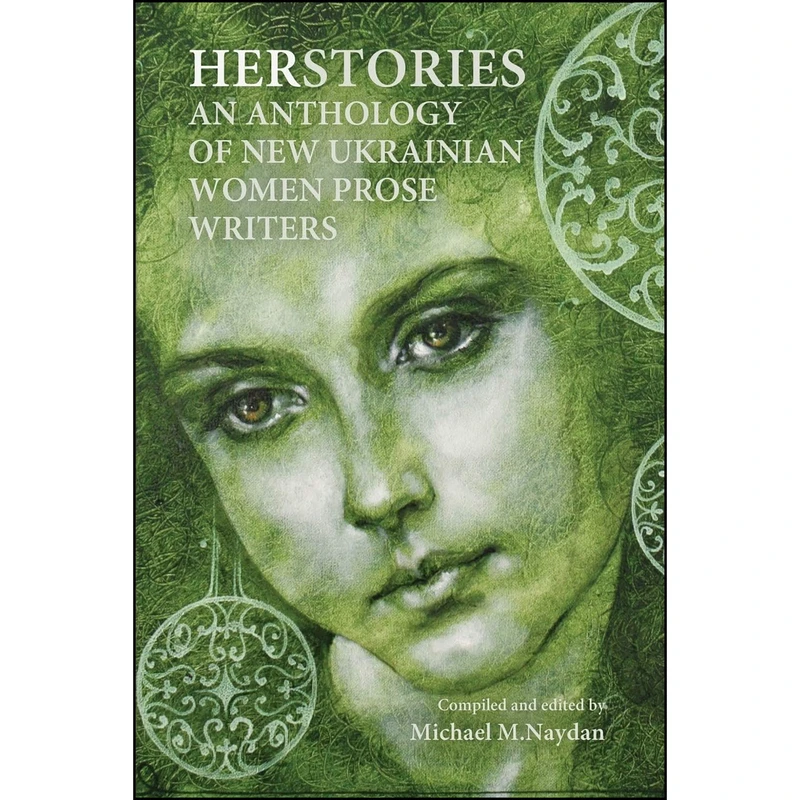 کتاب Herstories an Anthology of New Ukrainian Women Prose Writers اثر M. Michael Naydan انتشارات Glagoslav Publications B.V.