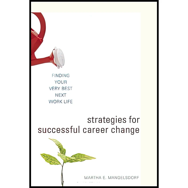 کتاب Strategies for Successful Career Change اثر Martha E. Mangelsdorf انتشارات Ten Speed Press