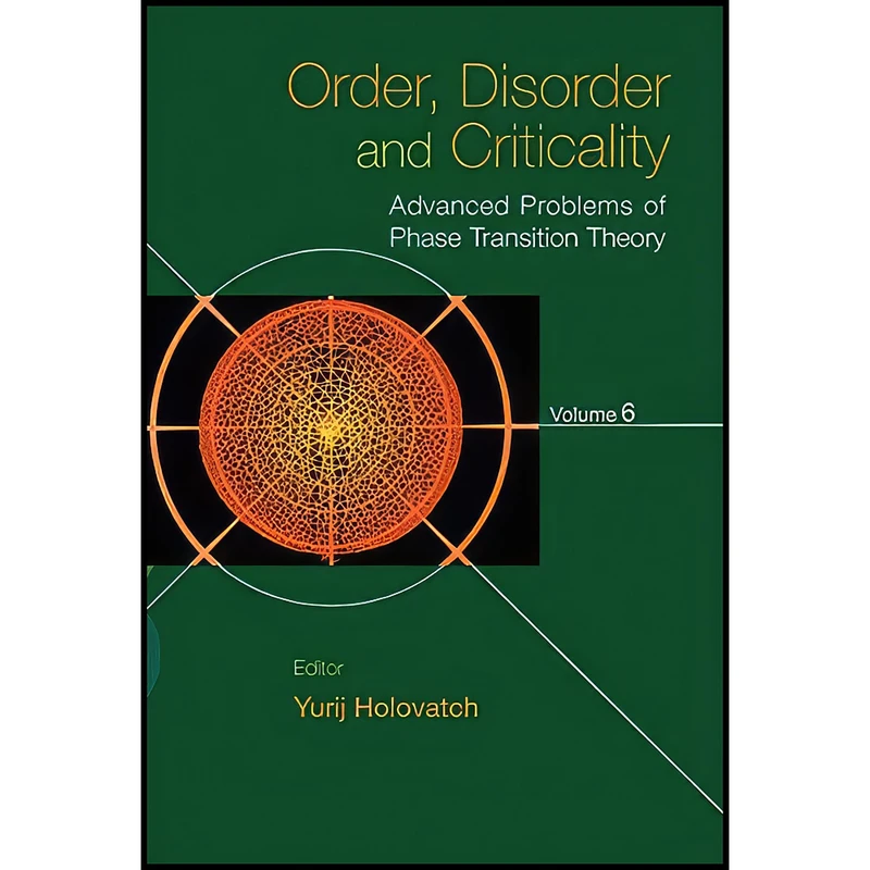 کتاب Order, Disorder and Criticality اثر Yurij Holovatch انتشارات World Scientific Publishing Co