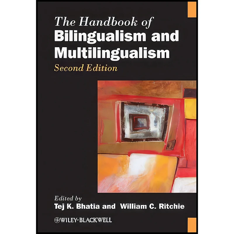 کتاب The Handbook of Bilingualism and Multilingualism اثر جمعي از نويسندگان انتشارات Wiley-Blackwell