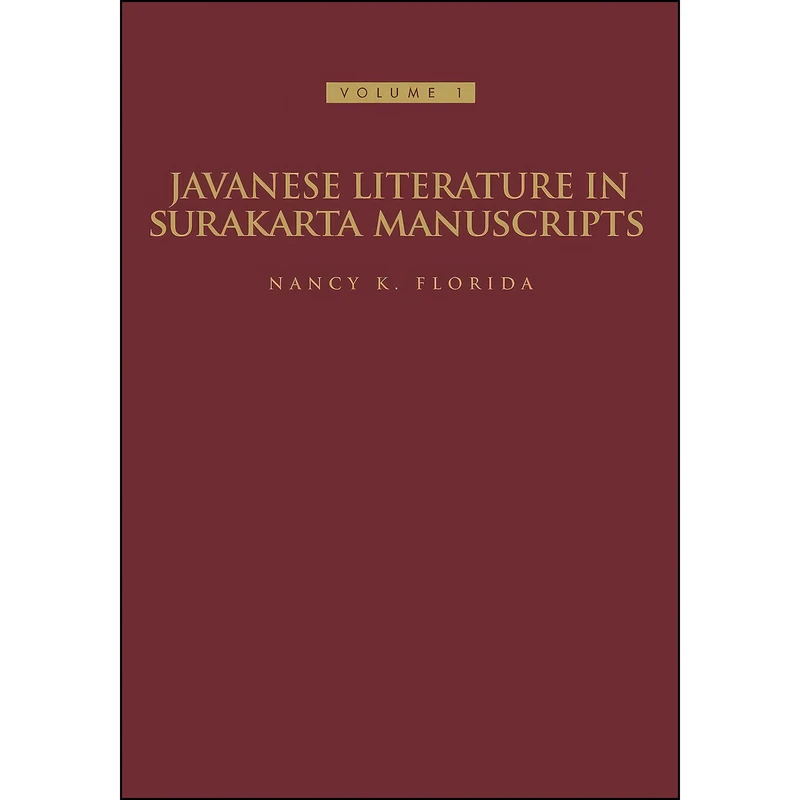کتاب Javanese Literature in Surakarta Manuscripts اثر Nancy K. Florida انتشارات Southeast Asia Program Publications