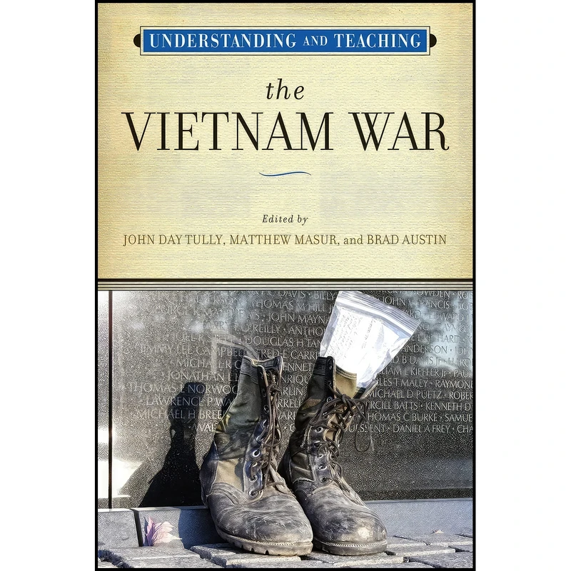کتاب Understanding and Teaching the Vietnam War اثر جمعي از نويسندگان انتشارات University of Wisconsin Press