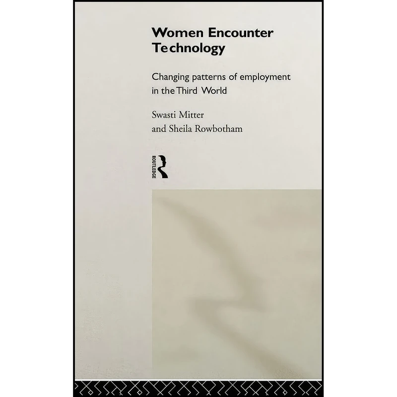 کتاب Women Encounter Technology اثر Swasti Mitter and Sheila Rowbotham انتشارات Routledge