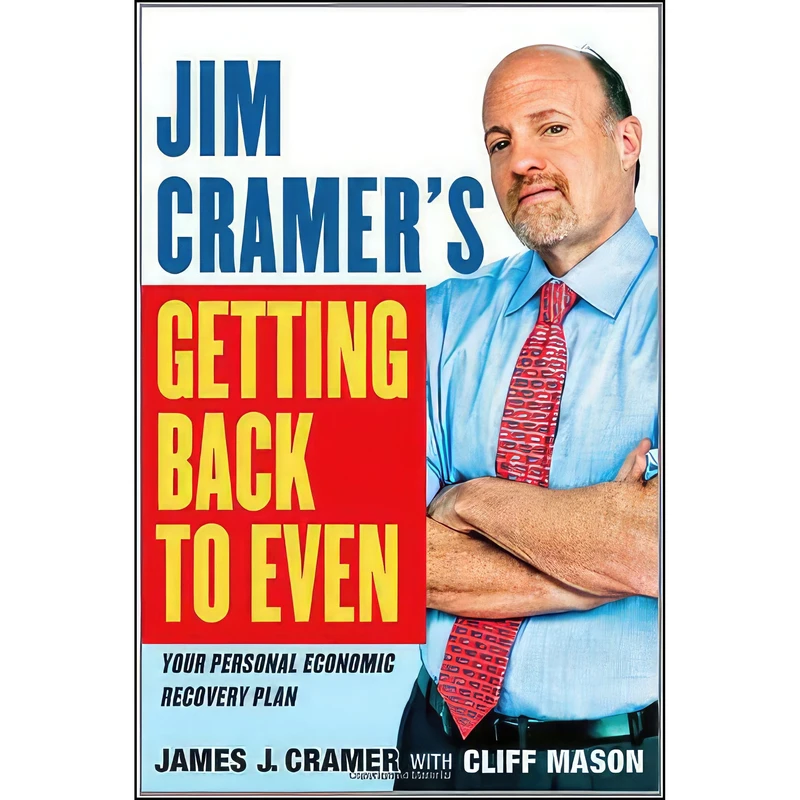کتاب Jim Cramer's Getting Back to Even اثر James J. Cramer and Cliff Mason انتشارات Simon & Schuster
