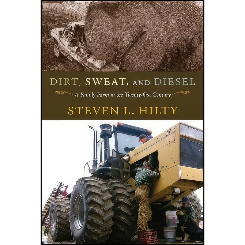 کتاب Dirt, Sweat, and Diesel اثر Steven L. Hilty انتشارات University of Missouri