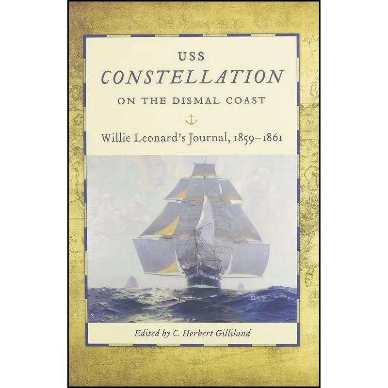 کتاب USS Constellation on the Dismal Coast اثر William Ambrose Leonard انتشارات University of South Carolina Press