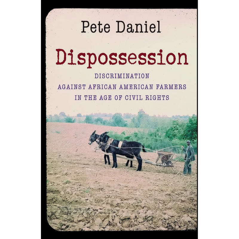 کتاب Dispossession اثر Pete Daniel انتشارات The University of North Carolina Press