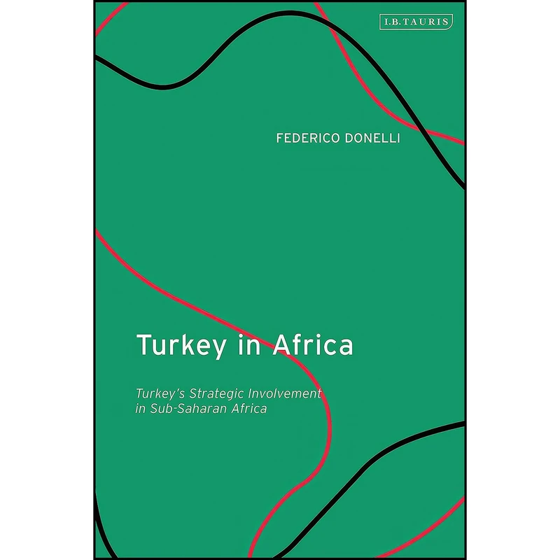 کتاب Turkey in Africa اثر Federico Donelli انتشارات I.B. Tauris