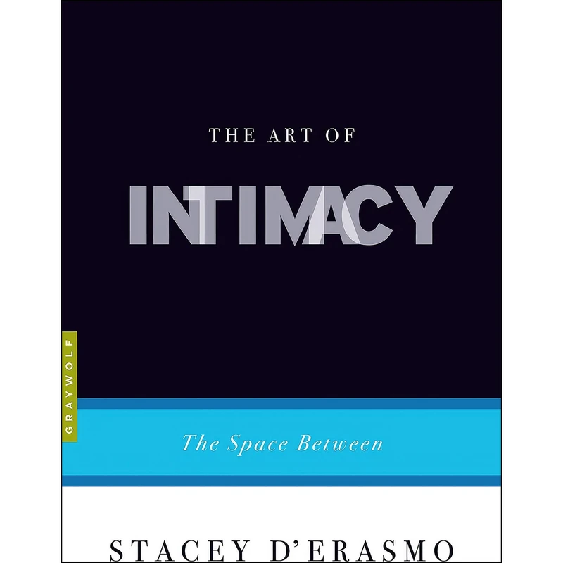 کتاب The Art of Intimacy اثر Stacey D7;Erasmo انتشارات Graywolf Press