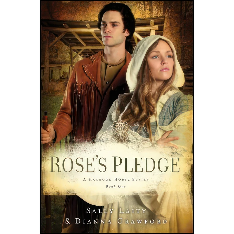 کتاب Roses Pledge  اثر Dianna Crawford and Sally Laity انتشارات Shiloh Run Press 
