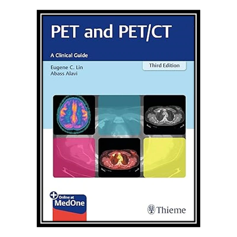 کتاب PET and PET/CT: A Clinical Guide اثر Eugene C. Lin , Abass Alavi انتشارات مؤلفین طلایی