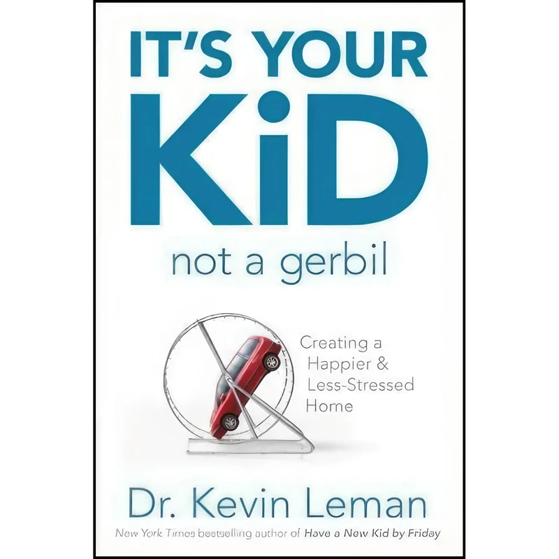 کتاب Its Your Kid, Not a Gerbil اثر Kevin Leman انتشارات Focus on the Family