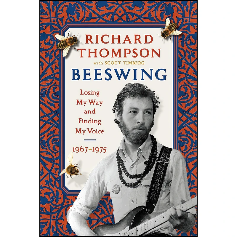 کتاب Beeswing اثر Richard Thompson and Scott Timberg انتشارات Algonquin Books
