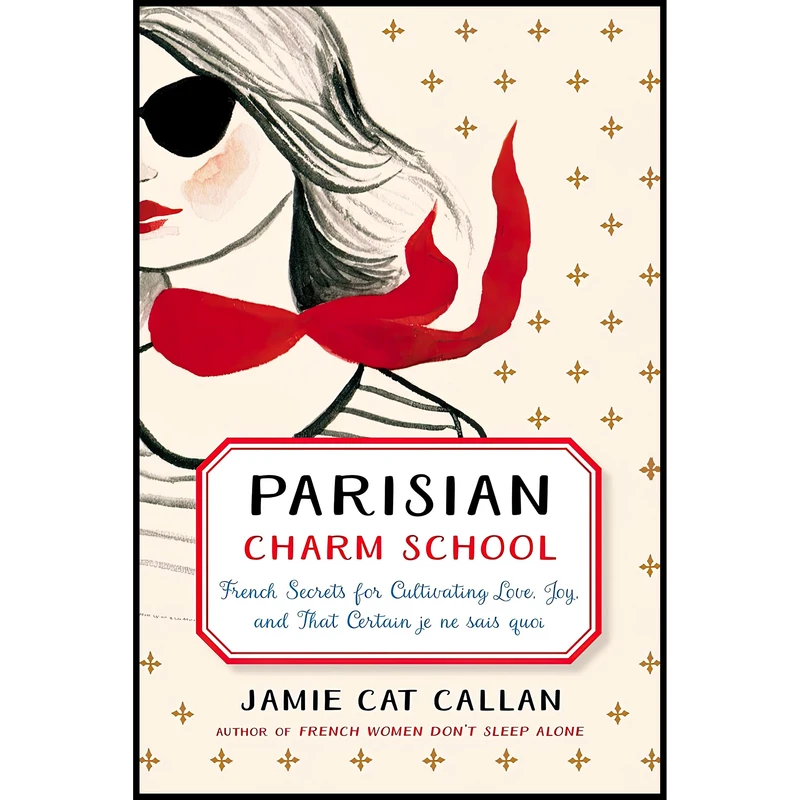 کتاب Parisian Charm School اثر Jamie Cat Callan انتشارات TarcherPerigee