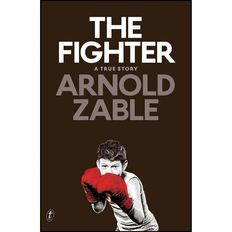 کتاب The Fighter اثر Arnold Zable انتشارات Text Publishing