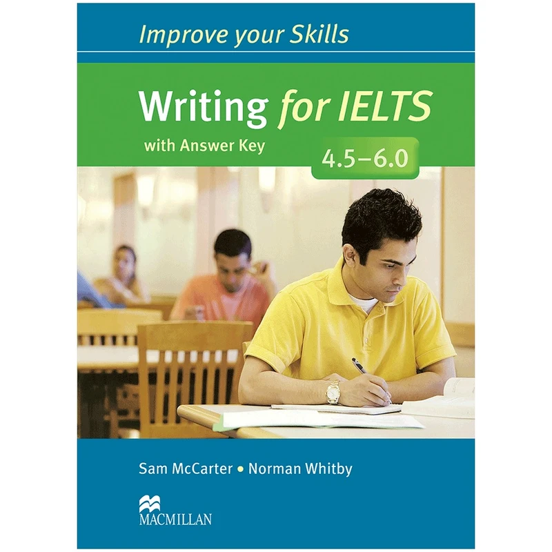 کتاب Improve your Skills Writing for IELTS 4.5-6.0 اثر جمعی از نویسندگان انتشارات MacMillan