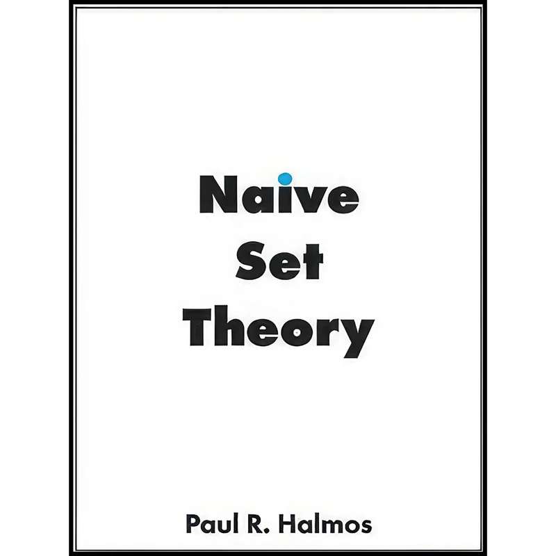 کتاب Naive Set Theory اثر P. R. Halmos انتشارات Bow Wow Press
