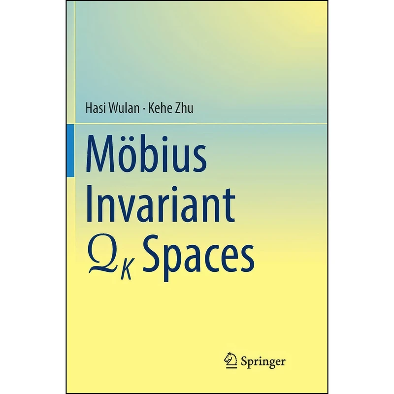 کتاب Mobius Invariant QK Spaces اثر Hasi Wulan and Kehe Zhu انتشارات تازه ها