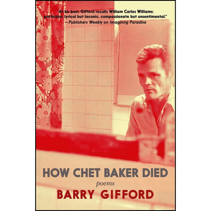 کتاب How Chet Baker Died اثر Barry Gifford انتشارات Seven Stories Press