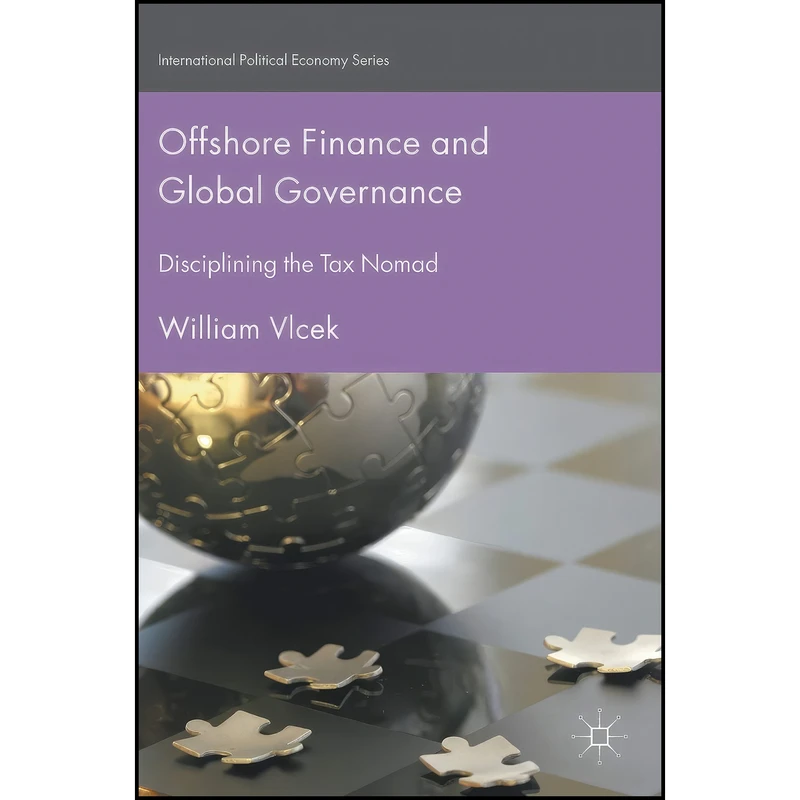 کتاب Offshore Finance and Global Governance اثر William Vlcek انتشارات Palgrave Macmillan