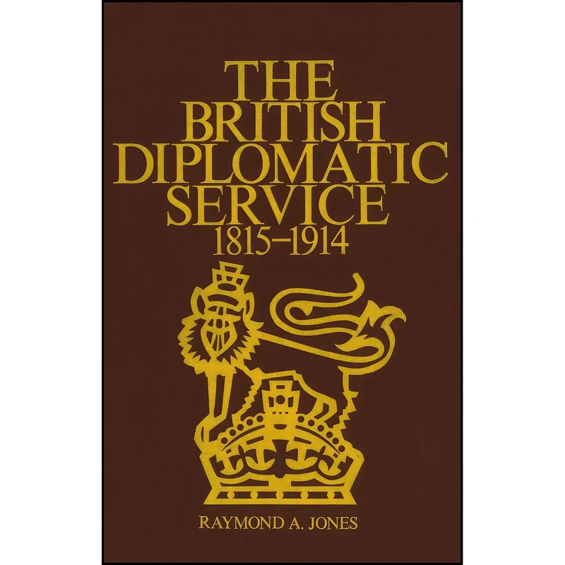 کتاب The British Diplomatic Service اثر Raymond A. Jones انتشارات Wilfrid Laurier University Press