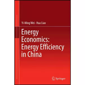 کتاب Energy Economics اثر Yi-Ming Wei and Hua Liao انتشارات Springer