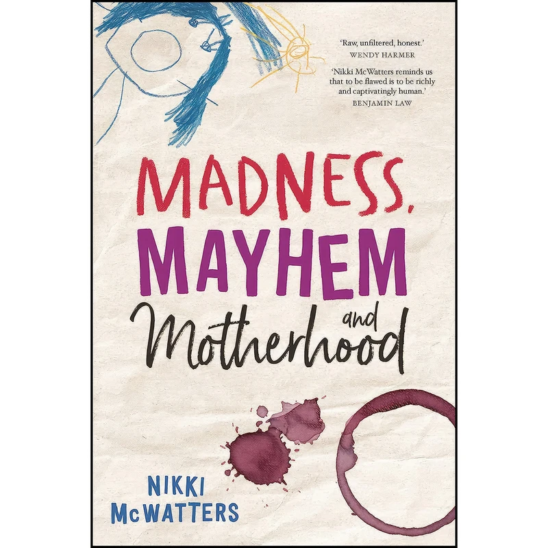 کتاب Madness, Mayhem and Motherhood اثر Nikki McWatters انتشارات University of Queensland Press