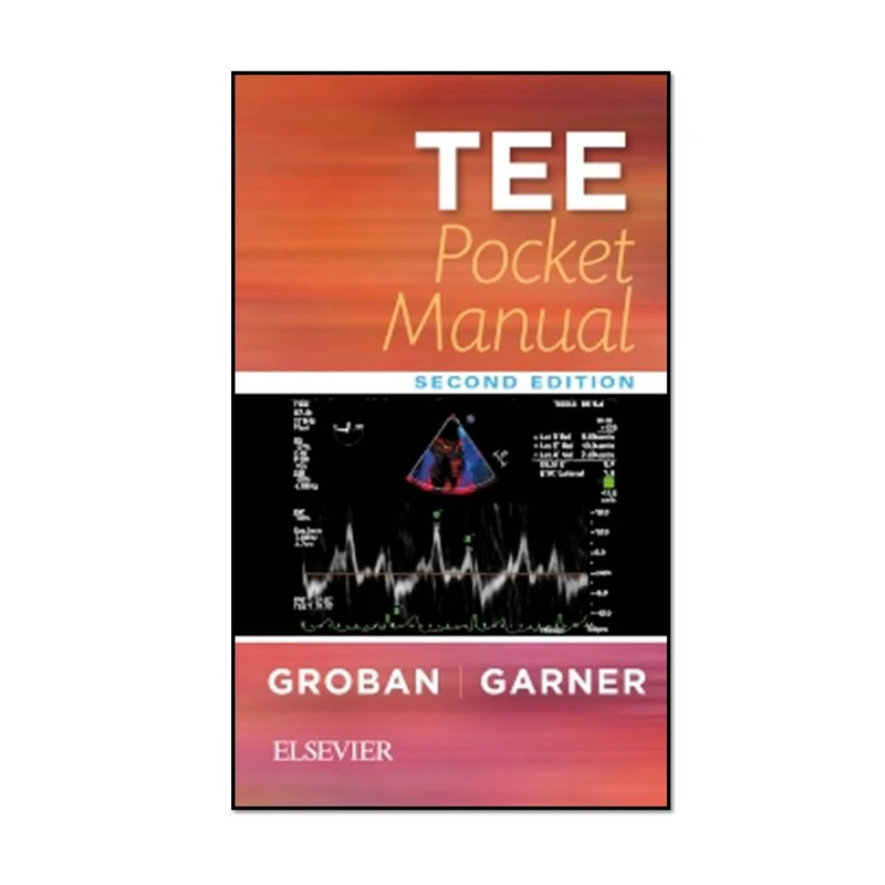 کتاب TEE Pocket Manual 2nd Edition اثر Leanne Groban MD and Chandrika Rajan Garner MD انتشارات مؤلفین طلایی 