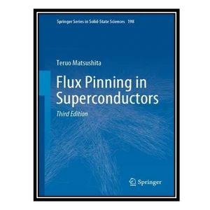 کتاب Flux Pinning in Superconductors اثر Teruo Matsushita انتشارات مؤلفین طلایی