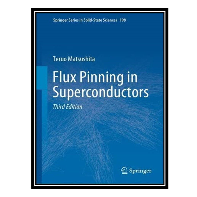 کتاب Flux Pinning in Superconductors اثر Teruo Matsushita انتشارات مؤلفین طلایی