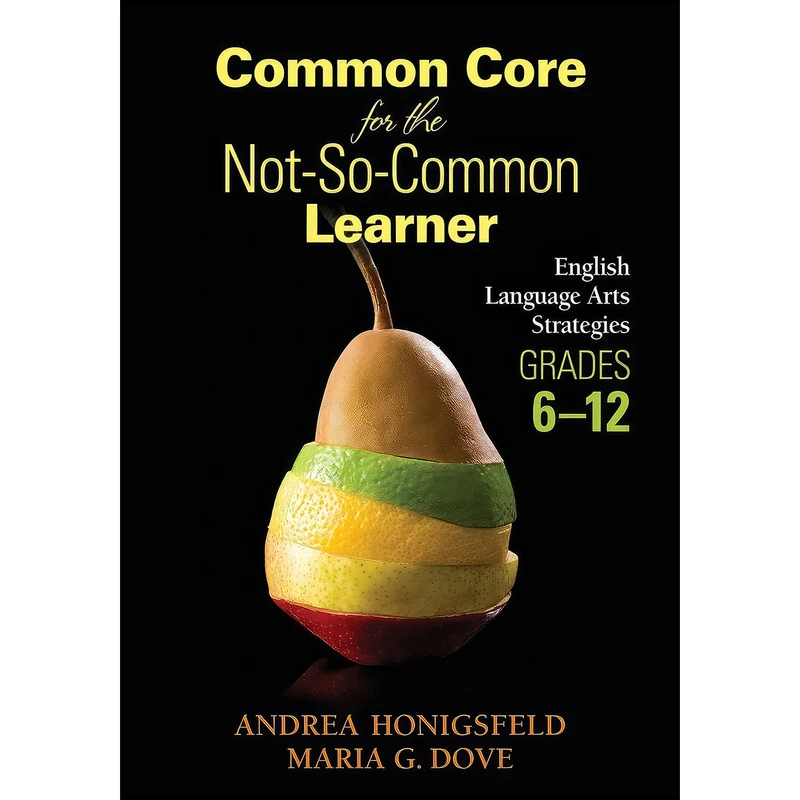 کتاب Common Core for the Not-So-Common Learner, Grades 6-12 اثر Andrea Honigsfeld and Maria G. Dove انتشارات Corwin