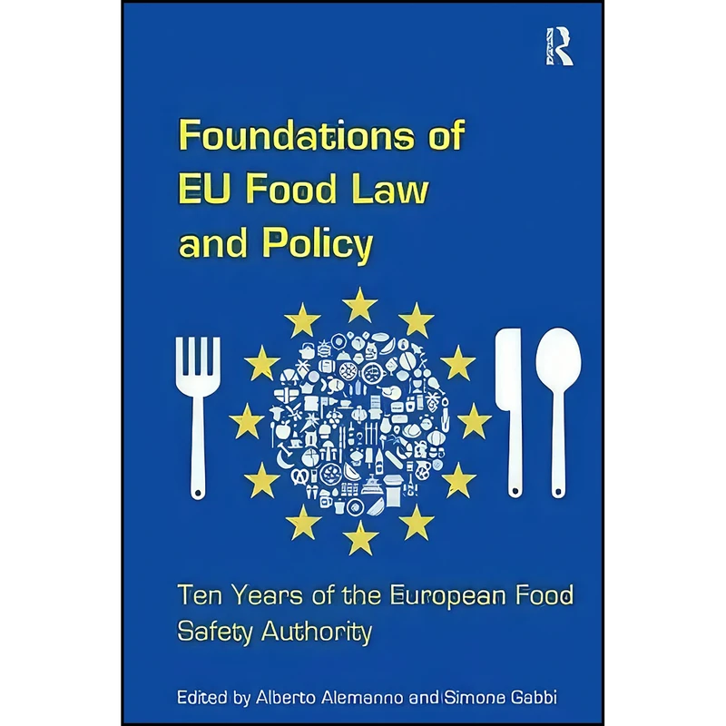 کتاب Foundations of EU Food Law and Policy اثر Alberto Alemanno and Simone Gabbi انتشارات Routledge