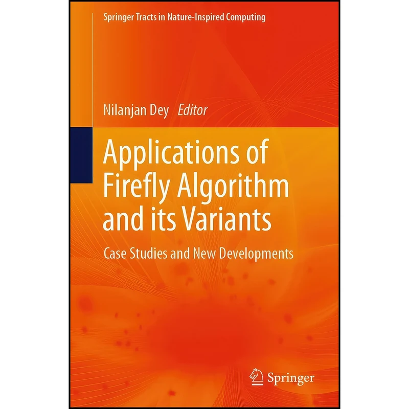 کتاب Applications of Firefly Algorithm and its Variants اثر Nilanjan Dey انتشارات Springer