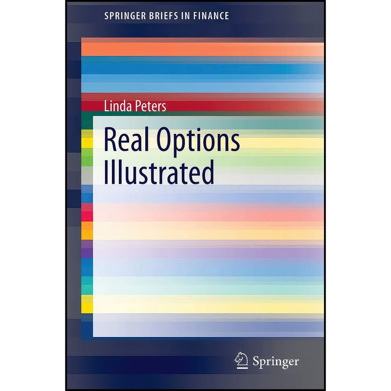 کتاب Real Options Illustrated اثر Linda Peters انتشارات Springer
