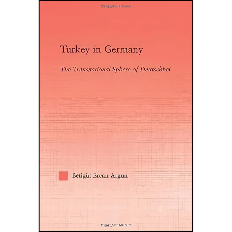 کتاب Turkey in Germany اثر Betigul Ercan Argun انتشارات Routledge