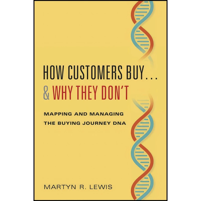 کتاب How Customers Buy…  Why They Don’t اثر Martyn R. Lewis انتشارات Radius Book Group