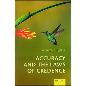 کتاب Accuracy and the Laws of Credence اثر Richard Pettigrew انتشارات Oxford University Press