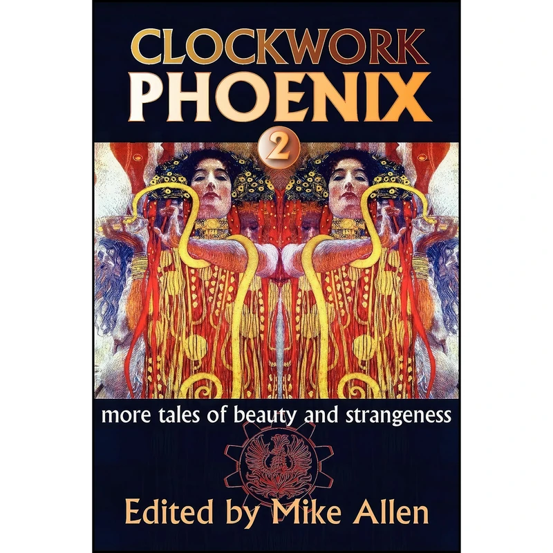 کتاب Clockwork Phoenix 2 اثر Marie Brennan and Mike Allen انتشارات Mythic Delirium Books