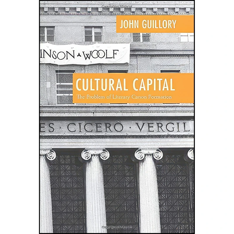 کتاب Cultural Capital اثر John Guillory انتشارات University of Chicago Press