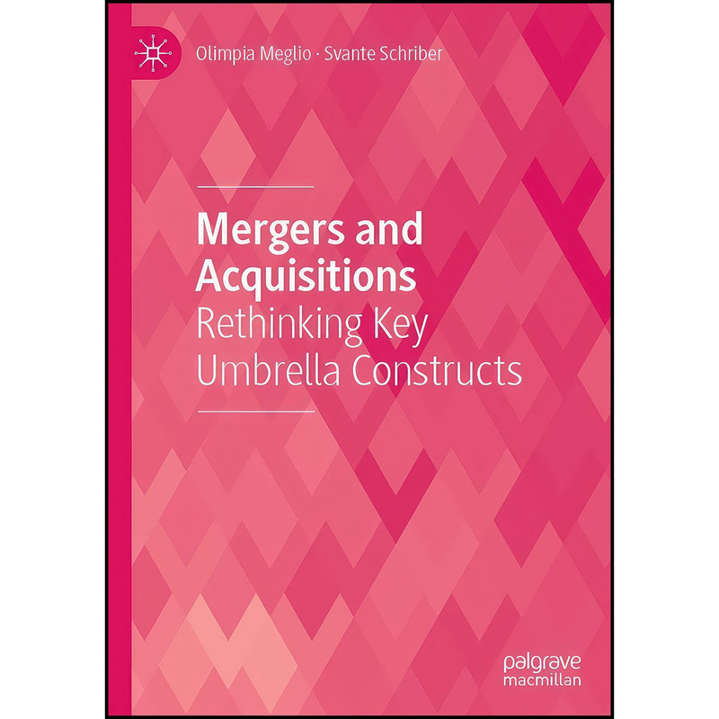 کتاب Mergers and Acquisitions اثر Olimpia Meglio and Svante Schriber انتشارات Palgrave Macmillan