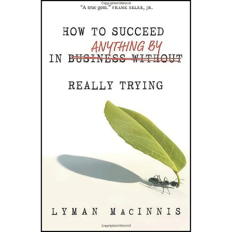 کتاب How to Succeed in Anything by Really Trying اثر Lyman MacInnis انتشارات Random House Canada