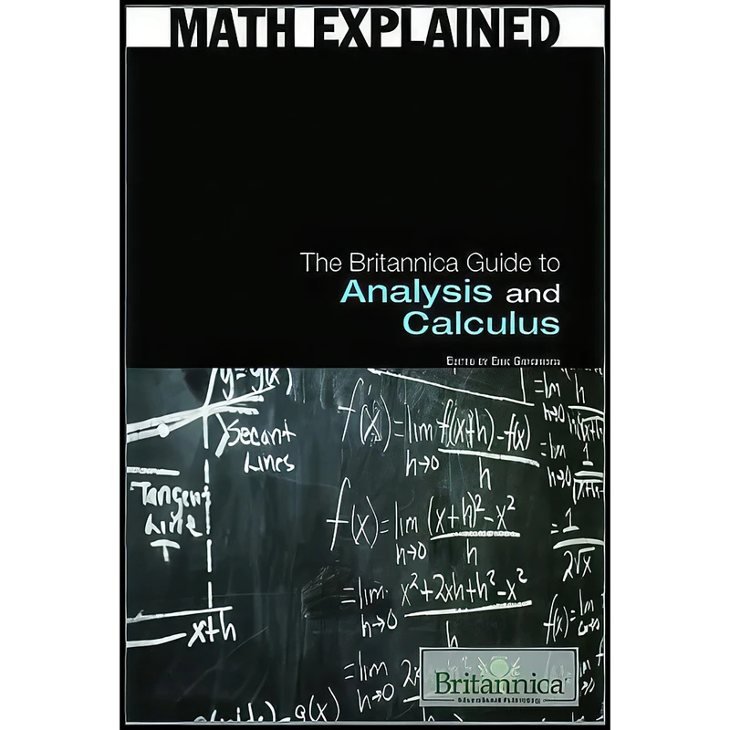 کتاب The Britannica Guide to Analysis and Calculus  اثر Erik Gregersen انتشارات Britannica Educational Pub